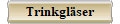 Trinkglser